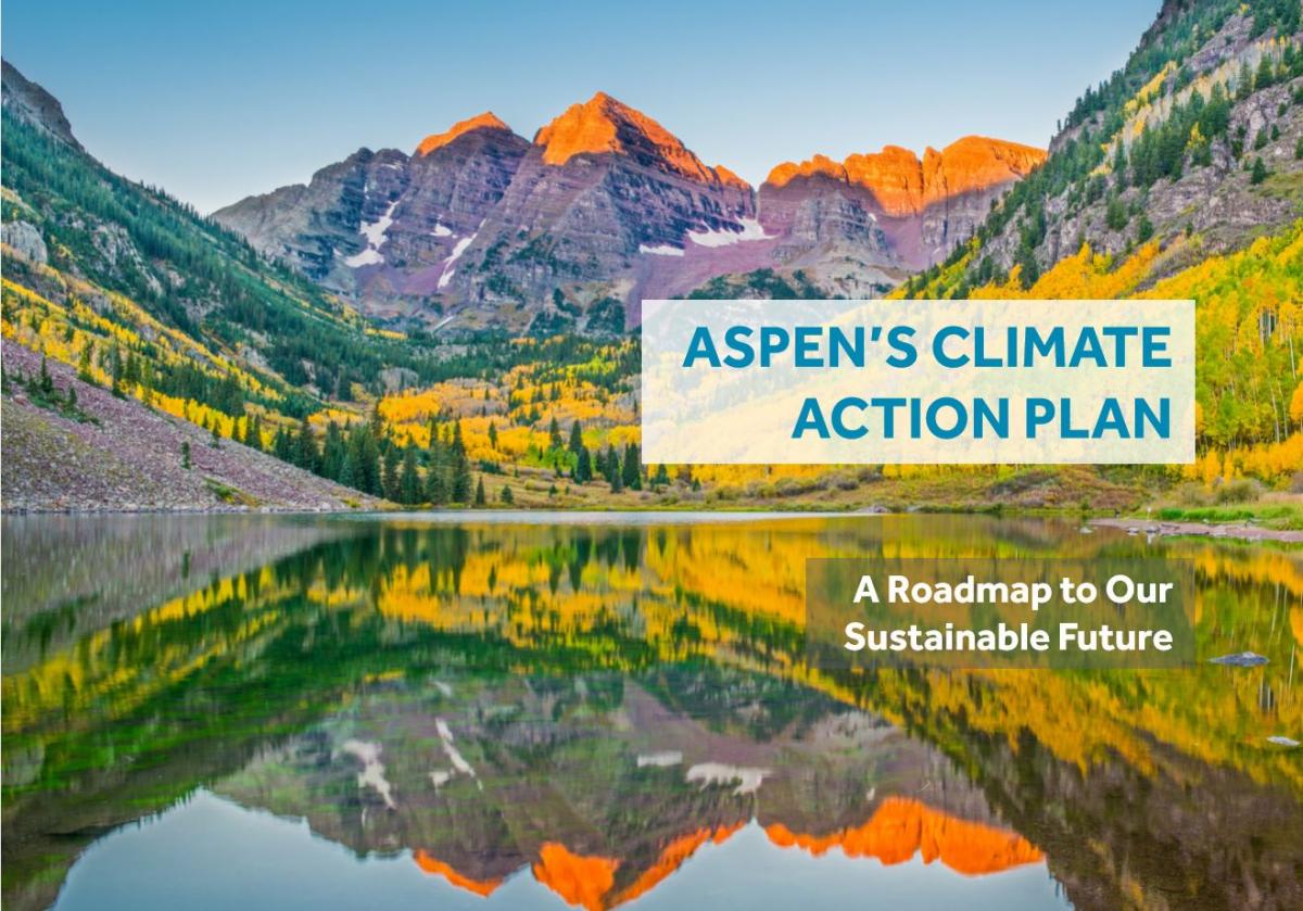 The City of Aspen adopted its first Climate Action Plan in 2007 Front Cover - Mountains in the summer around a lake.